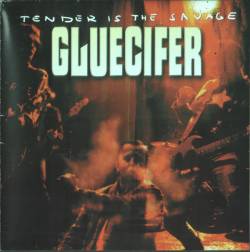 Gluecifer : Tender Is The Savage